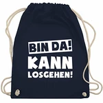 Shirtracer Sprüche Bin da kann losgehen WM110 Turnbeutel und Stoffbeutel Navy Blau (WM110)