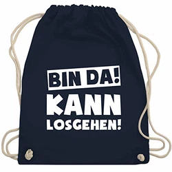 Shirtracer Sprüche Bin da kann losgehen WM110 Turnbeutel und Stoffbeutel Navy Blau (WM110)