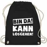 Shirtracer Sprüche Bin da kann losgehen WM110 Turnbeutel und Stoffbeutel Schwarz (WM110)