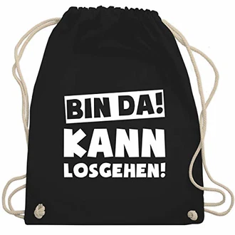 Shirtracer Sprüche Bin da kann losgehen WM110 Turnbeutel und Stoffbeutel Schwarz (WM110)