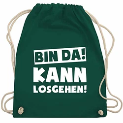 Shirtracer Sprüche Bin da kann losgehen WM110 Turnbeutel und Stoffbeutel Dunkelgrün (WM110)
