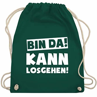 Shirtracer Sprüche Bin da kann losgehen WM110 Turnbeutel und Stoffbeutel Dunkelgrün (WM110)