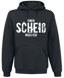 Einen Scheiß muss ich! Kapuzenpullover