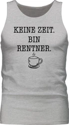 Shirtracer Tanktop Keine Zeit - Bin Rentner - Kaffee Schwarz