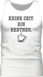 Shirtracer Tanktop Keine Zeit - Bin Rentner - Kaffee Schwarz
