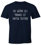 MoonWorks Print-Shirt Spruch Die Würde des Mannes ist unten Blau/Dunkelblau