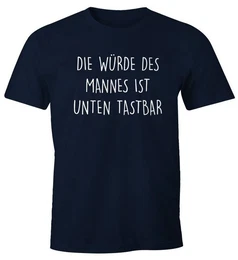 Print-Shirt Lustiges Herren T-Shirt mit Spruch Die Wrde des Mannes ist unten mit Print