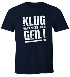 MoonWorks Print-Shirt Klug wars nicht aber Geil Shirt Herren T-Shirt Dunkelblau/Blau