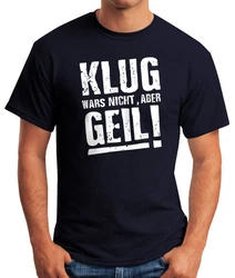 MoonWorks Print-Shirt Klug wars nicht aber Geil Shirt Herren T-Shirt Dunkelblau/Blau
