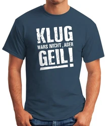 MoonWorks Print-Shirt Klug wars nicht aber Geil Shirt Herren T-Shirt Dunkelblau/Blau