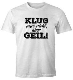 Print-Shirt Herren T-Shirt mit Spruch Klug wars nicht aber geil Fun-Shirt mit Print