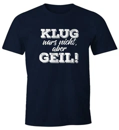 Print-Shirt Herren T-Shirt mit Spruch Klug wars nicht aber geil Fun-Shirt mit Print
