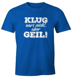Print-Shirt Herren T-Shirt mit Spruch Klug wars nicht aber geil Fun-Shirt mit Print