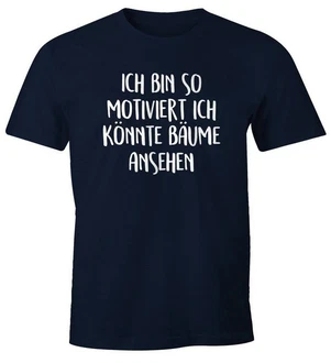 MoonWorks Print-Shirt Herren T-Shirt Spruch Ich bin so motiviert ich könnte Bäume (Print)