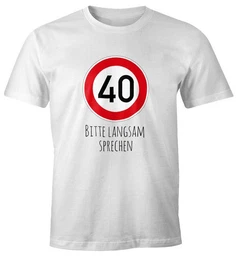Print-Shirt Herren T-Shirt Geburtstag 40 Straenschild Tempolimit Bitte langsam mit Print