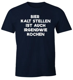 MoonWorks Print-Shirt Bier kaltstellen ist auch irgendwie kochen