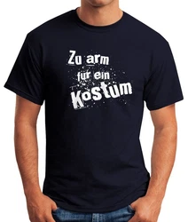 MoonWorks Print-Shirt Herren T-Shirt Fasching zu arm für ein Kostüm Fun-Shirt Faschings-Shirt Dunkelblau/Blau