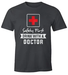 Print-Shirt Herren T-Shirt Safety First drink with a doctor Fun-Shirt Party-Shirt mit Print