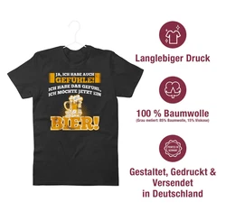 Shirtracer T-Shirt Ja ich habe auch Gefhle - Bier Sprüche Statement mit Spruch Beige/Braun/Schwarz/Dunkelgrau