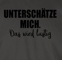 Shirtracer T-Shirt Unterschtze mich. Das wird lustig Sprüche Statement mit Spruch Creme/Grau/Dunkelgrau/Braun