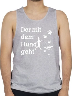 Shirtracer Tanktop Der mit dem Hund geht Sprche Statement weiß