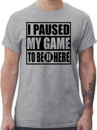 T-Shirt I paused my game to be here - schwarz Nerd Geschenke