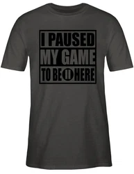 Shirtracer T-Shirt I paused my game to be here schwarz
