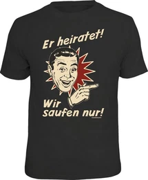 T-Shirt fr das JGA-Team - er heiratet, wir saufen nur