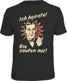 T-Shirt fr den Brutigam beim JGA - ich heirate! Die saufen nur
