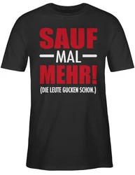 Shirtracer T-Shirt Sauf mal mehr - Die Leute gucken schon Party & Alkohol Dunkelbraun/Schwarz/Braun/Grün/Lila/Rosa/Rot