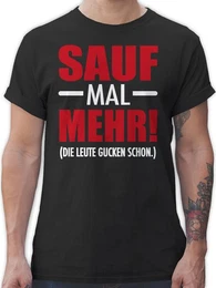 T-Shirt Sauf mal mehr - Die Leute gucken schon Party & Alkohol Herren