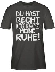 Shirtracer T-Shirt Du hast Recht ich habe meine Ruhe! Sprüche Statement mit Spruch schwarz/weiß