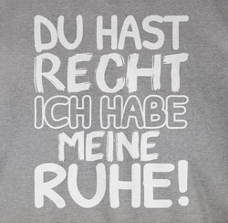 Shirtracer T-Shirt Du hast Recht ich habe meine Ruhe! Sprüche Statement mit Spruch schwarz/weiß