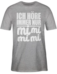Shirtracer T-Shirt Ich höre immer nur mi mi mi - Sprüche Statement mit Spruch weiß