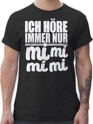 Shirtracer T-Shirt Ich höre immer nur mi mi mi - Sprüche Statement mit Spruch weiß
