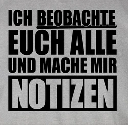 Shirtracer Rundhalsshirt Ich beobachte euch alle schwarz