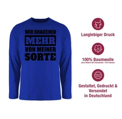Shirtracer Rundhalsshirt Sprüche Statement Wir brauchen mehr von meiner Sorte schwarz
