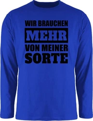 Shirtracer Rundhalsshirt Sprüche Statement Wir brauchen mehr von meiner Sorte schwarz