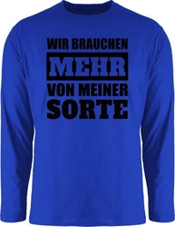 Shirtracer Rundhalsshirt Sprüche Statement Wir brauchen mehr von meiner Sorte schwarz