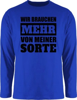 Shirtracer Rundhalsshirt Sprüche Statement Wir brauchen mehr von meiner Sorte schwarz