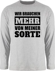 Shirtracer Rundhalsshirt Sprüche Statement Wir brauchen mehr von meiner Sorte schwarz