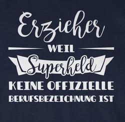 Shirtracer T-Shirt Erzieher weil Superheld keine offizielle Berufsbezeichnung ist Dunkelblau/Blau/Creme