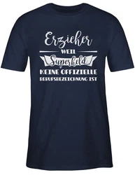 Shirtracer T-Shirt Erzieher weil Superheld keine offizielle Berufsbezeichnung ist Dunkelblau/Blau/Creme