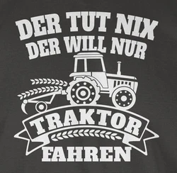 Shirtracer T-Shirt Der tut nix der will nur Traktor fahren Dunkelgrau/Khaki/Dunkelblau/Dunkelgrün/Lila