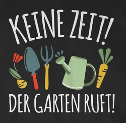 Shirtracer T-Shirt Keine Zeit! Der Garten ruft weiß
