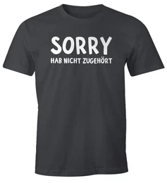 Print-Shirt Herren T-Shirt Fun-Shirt Spruch-Shirt Sorry hab nicht zugehrt mit Print