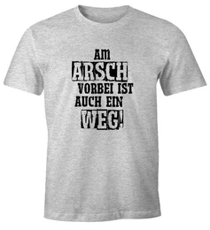 Print-Shirt Herren T-Shirt Am Arsch vorbei ist auch ein Weg Spruch Fun-Shirt mit Print