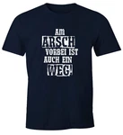 MoonWorks Print-Shirt Herren T-Shirt Am Arsch vorbei ist auch ein Weg Spruch Dunkelblau/Hellgrau/Blau/Grau/Weiß