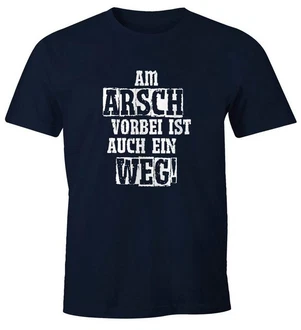 MoonWorks Print-Shirt Herren T-Shirt Am Arsch vorbei ist auch ein Weg Spruch Dunkelblau/Hellgrau/Blau/Grau/Weiß