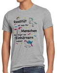 style3 T-Shirt Realität ist für Menschen Angst Einhörnern haben Grau/Mischfarben/Braun/Rot/Silber
